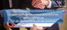 Resolución suspensión de términos actuaciones administrativas 23 septiembre a 4 octubre