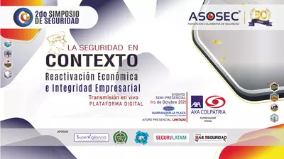 2do Simposio de Seguridad "La Seguridad en Contexto" , reactivación económica e integridad empresarial, organizado por ASOSEC